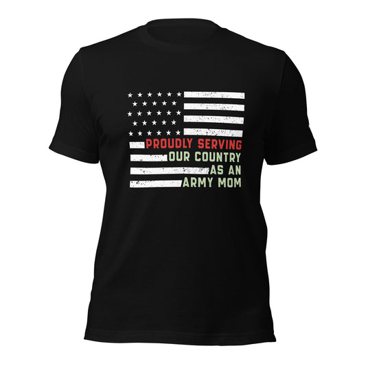 Proudly Serving as an Army Mom - Unisex t-shirt by DarkByteGear