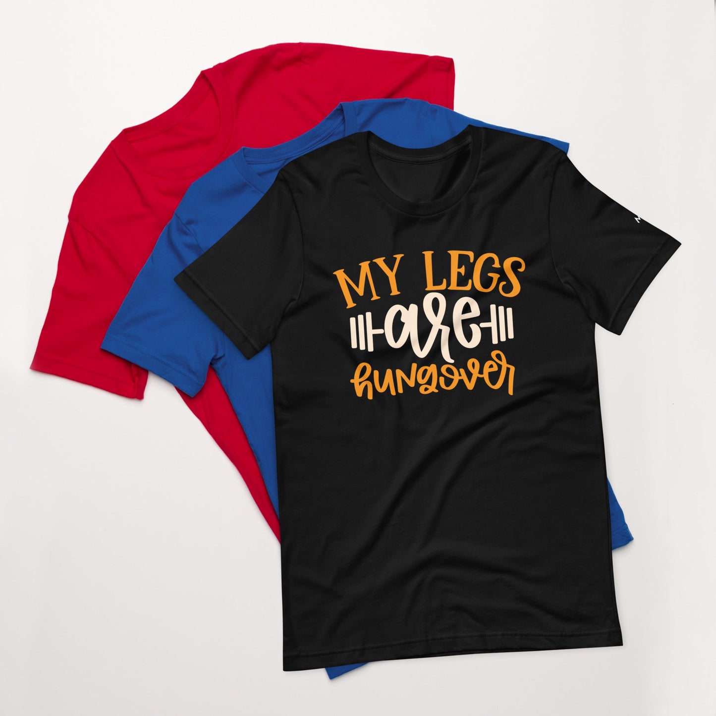 My Legs are Hungover - Unisex t-shirt by DarkByteGear