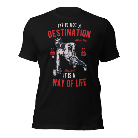 Fit is not a destination: it is a way of life - Unisex t-shirt by DarkByteGear