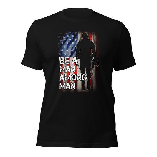 Be a man among men - Unisex t-shirt by DarkByteGear