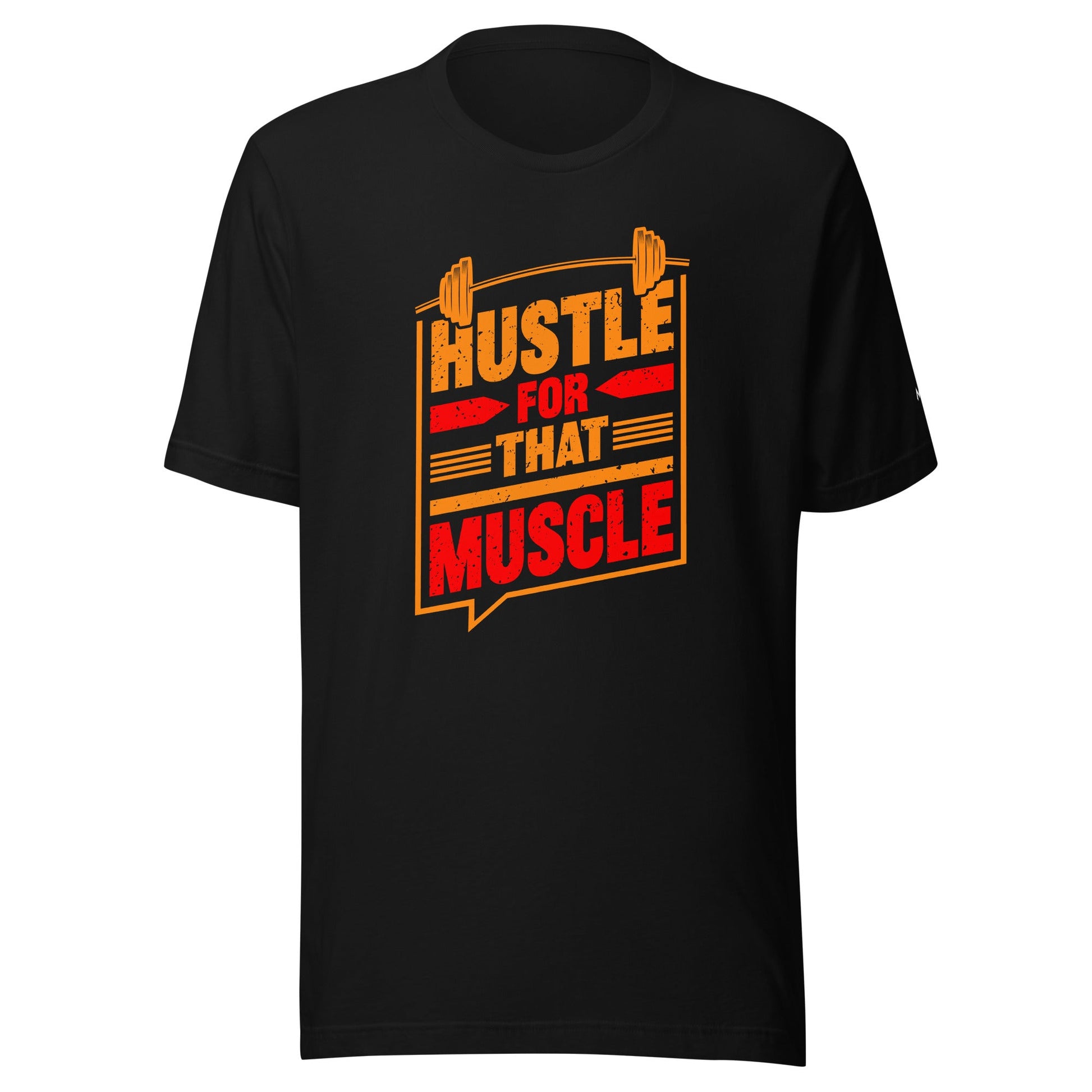Hustle for that Muscle - Unisex t-shirt by DarkByteGear