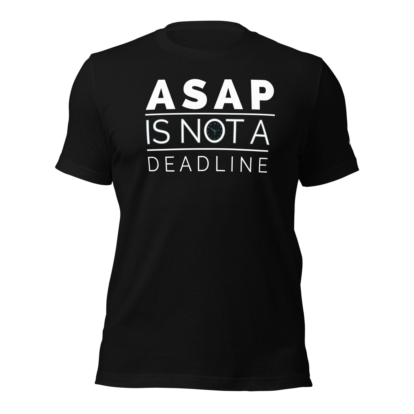 ASAP is not a deadline - Unisex t-shirt by DarkByteGear