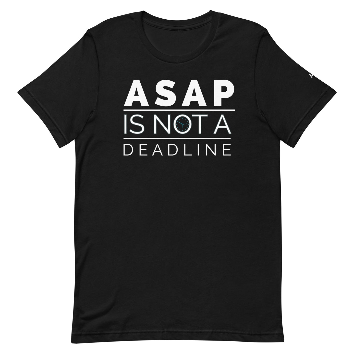 ASAP is not a deadline - Unisex t-shirt by DarkByteGear
