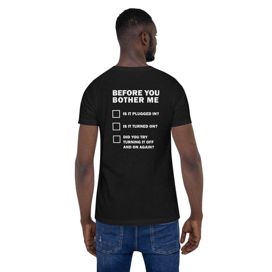 Before you bother me - Short-Sleeve Unisex T-Shirt (back print) by DarkByteGear