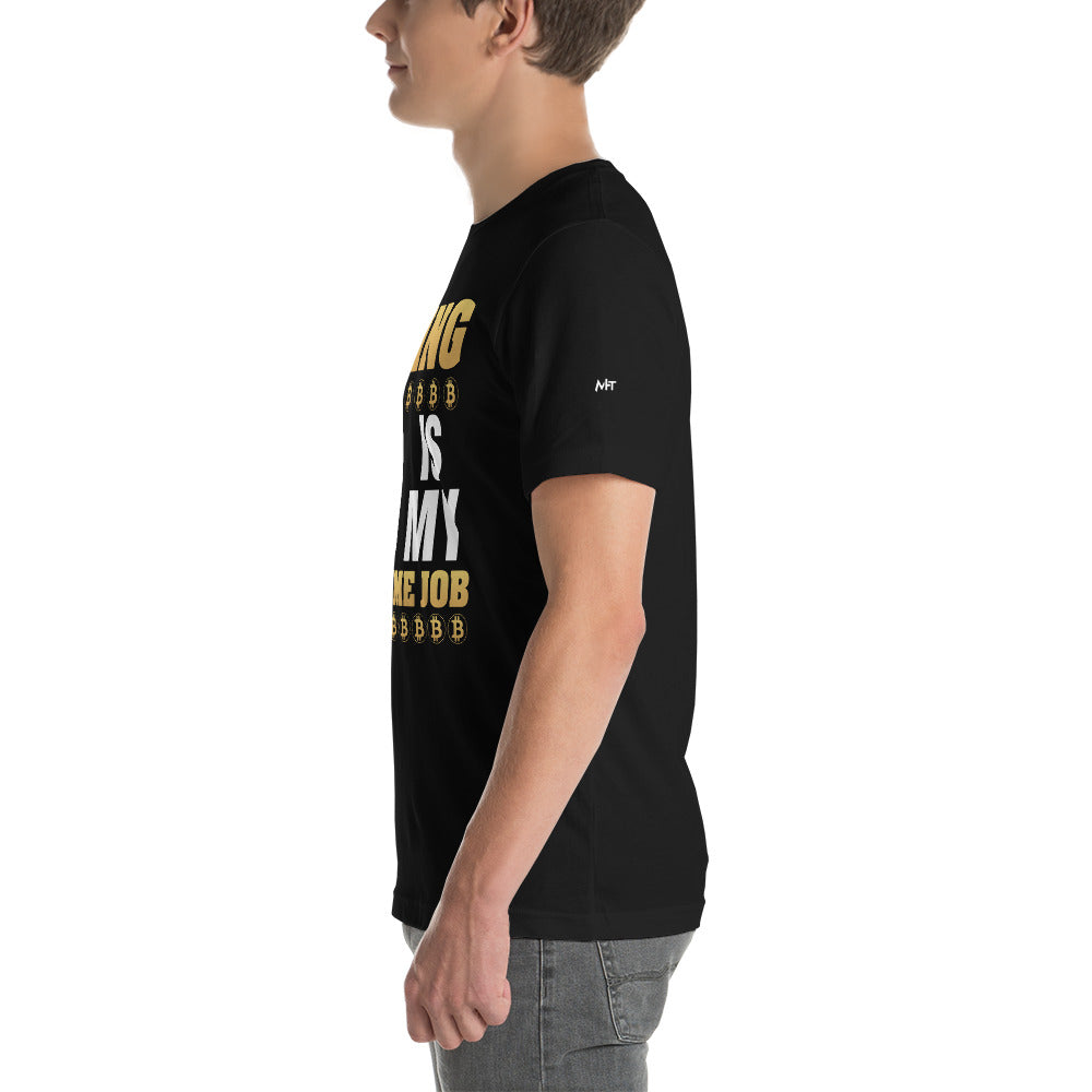 Mining Bitcoin is My Fulltime Job Unisex - t-shirt by DarkByteGear