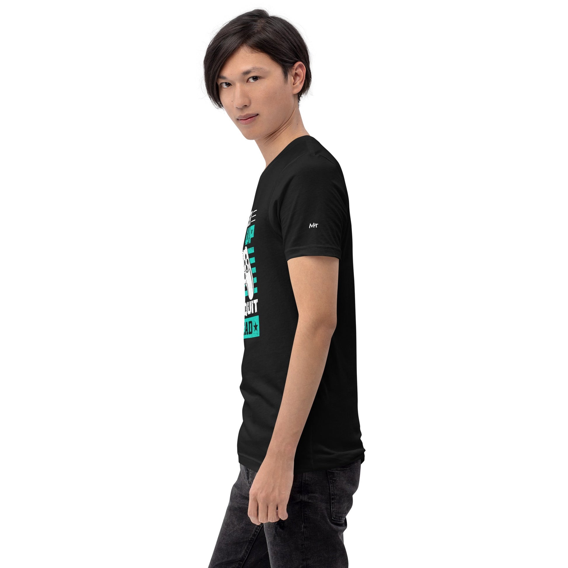 Never Give Up! Arge Quit - Unisex t-shirt by DarkByteGear