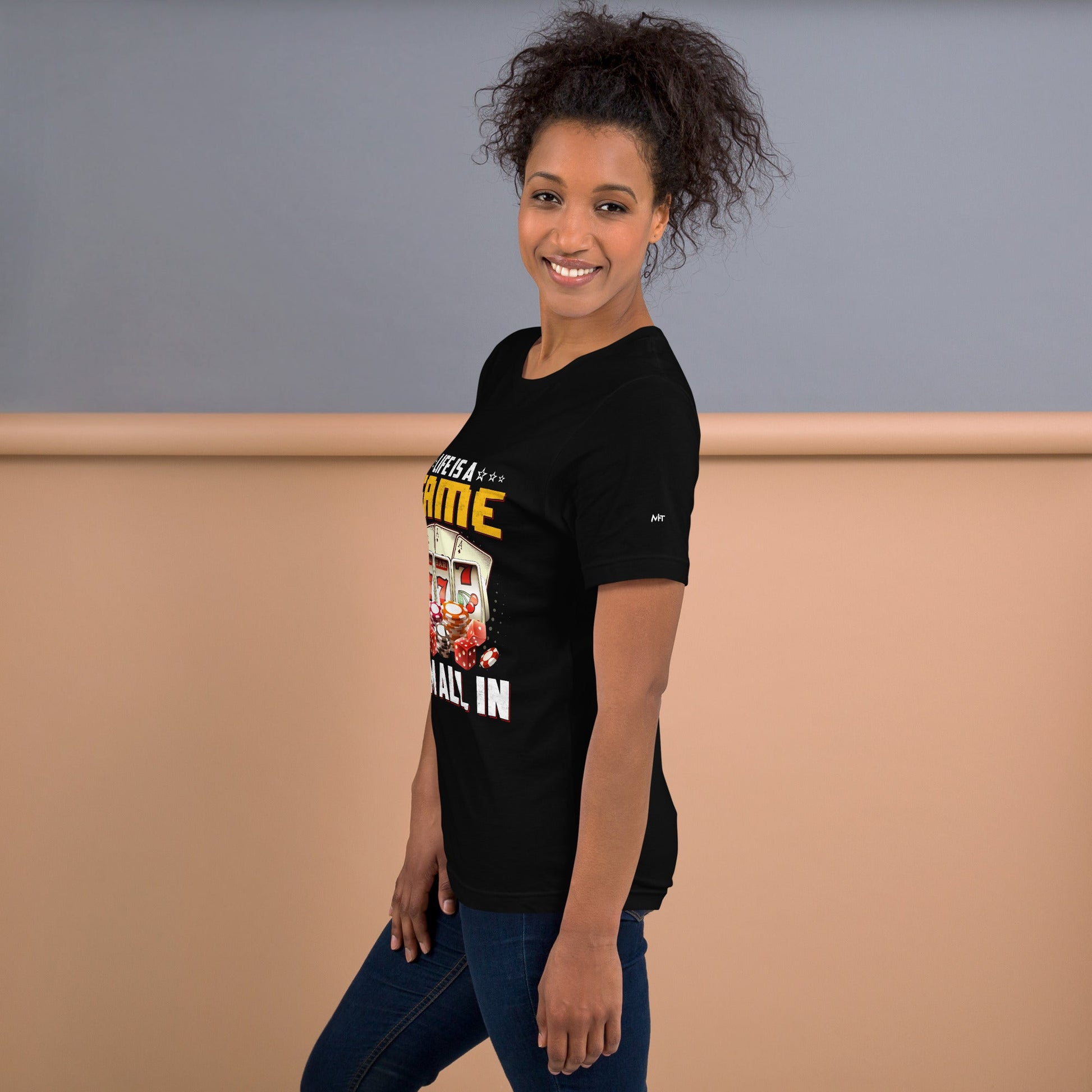 Life is a Game: I'm all in - Unisex t-shirt by DarkByteGear