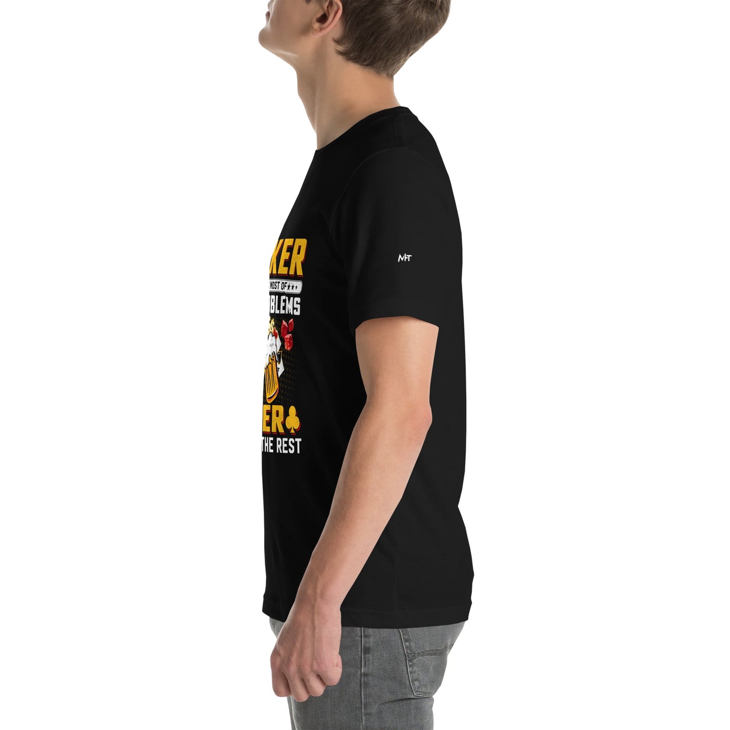 Poker Solves Most of My Problems, but Beer Solves the Rest - T-Shirt by DarkByteGear