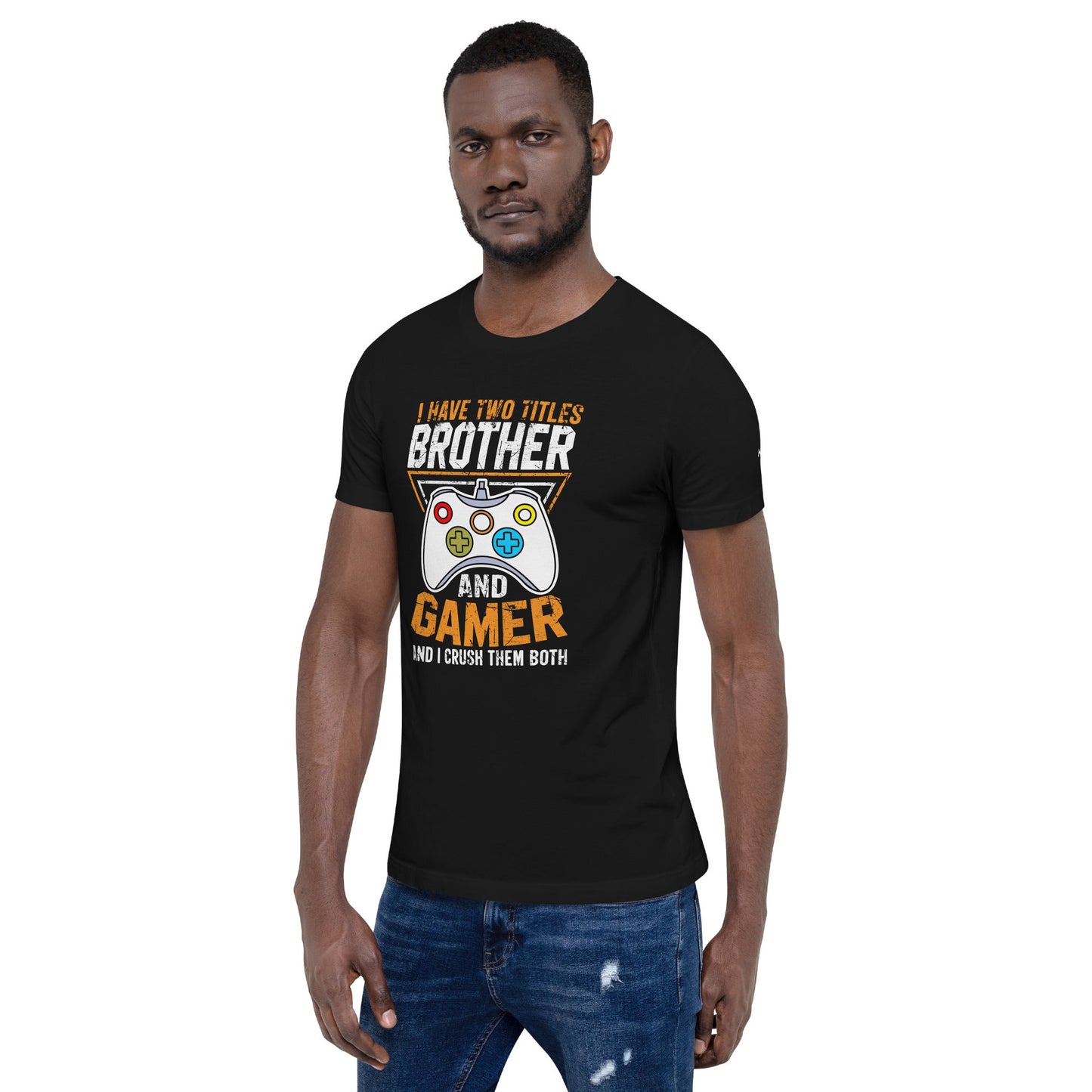 I Have Two Titles - Unisex t-shirt by DarkByteGear