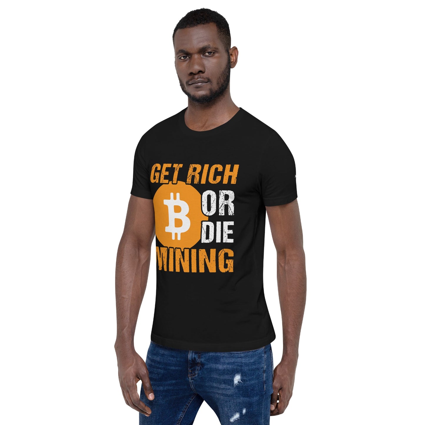 Get Rich Bitcoin Mining or Die Unisex t-shirt by DarkByteGear