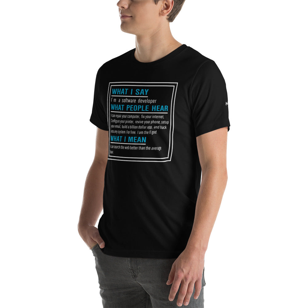 What I say, What people hear, What I mean Unisex t-shirt by DarkByteGear