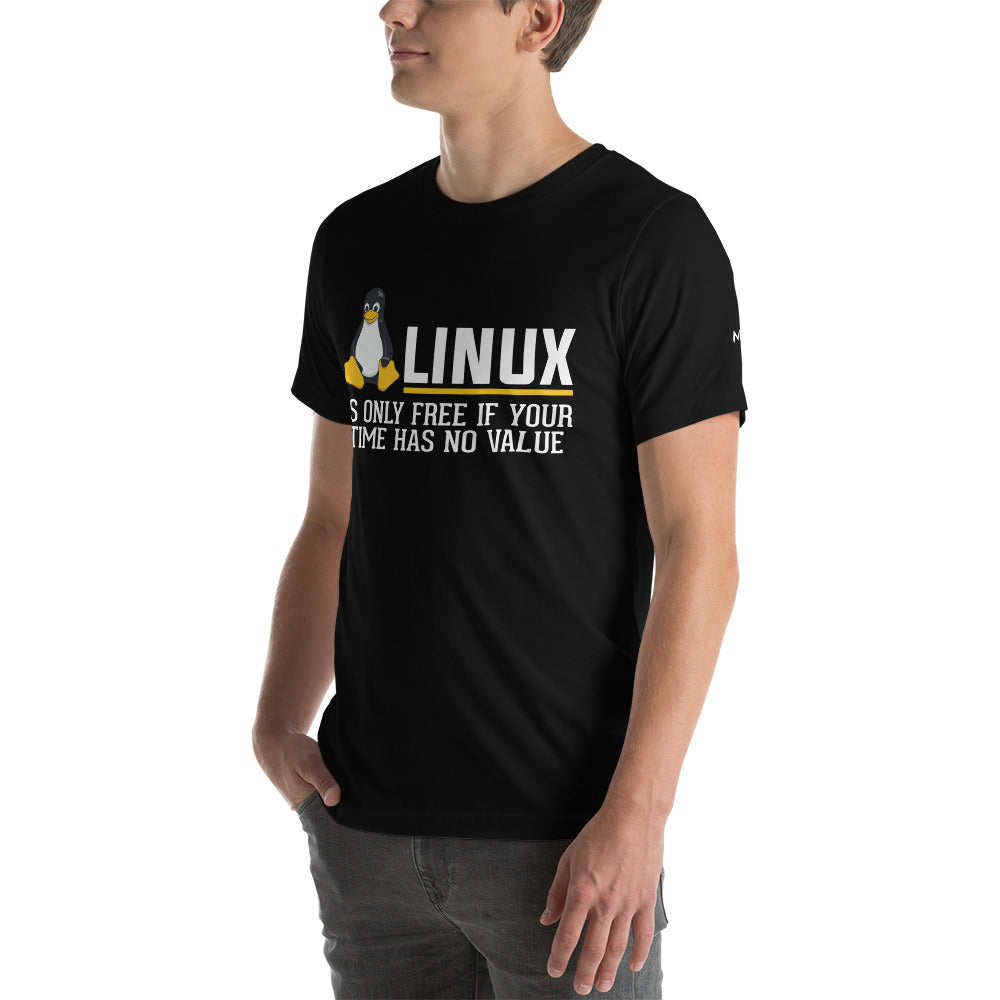 Linux is free only when your time has no value Unisex t-shirt by DarkByteGear