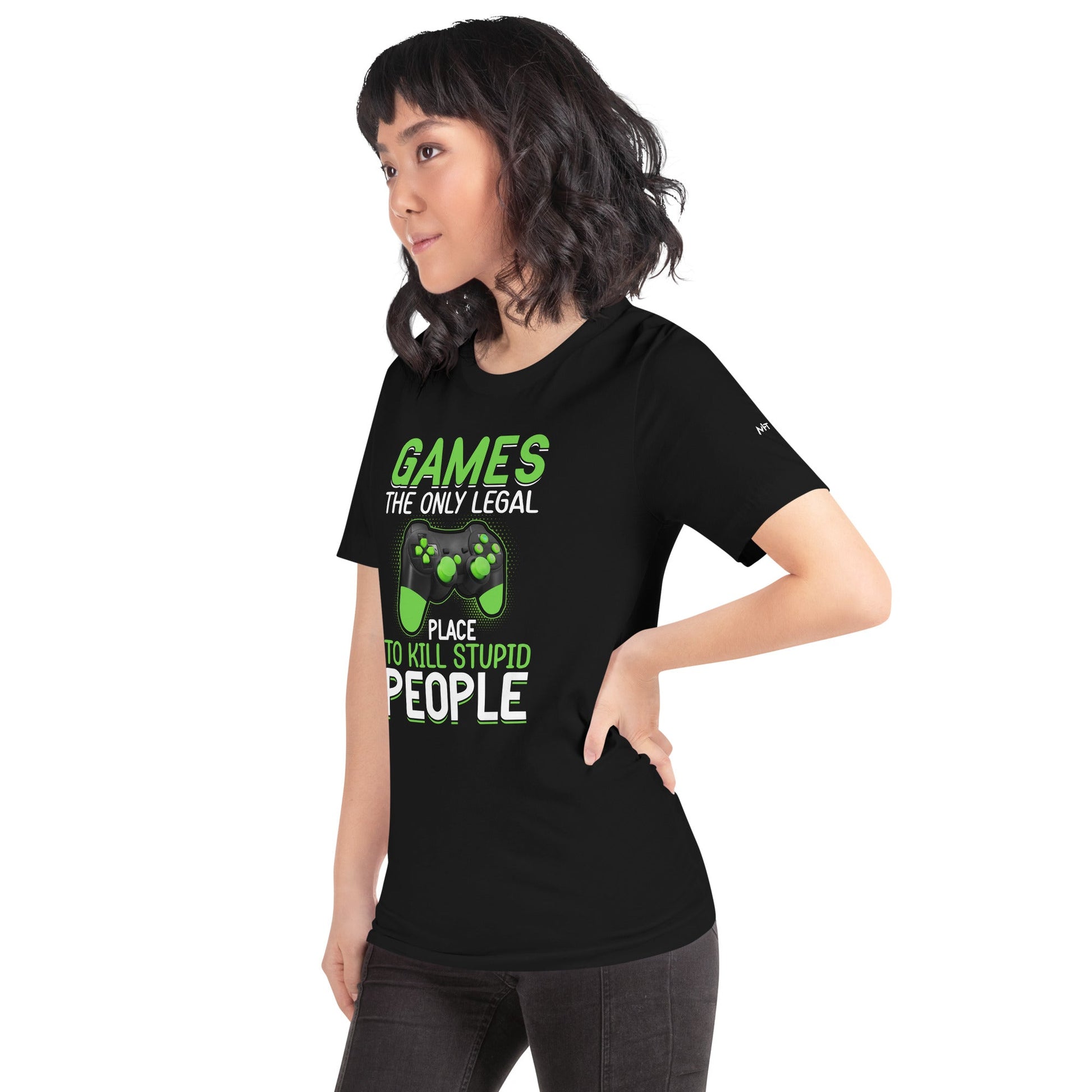 Games, the Only Legal Place to Kill Stupid People - Unisex t-shirt by DarkByteGear