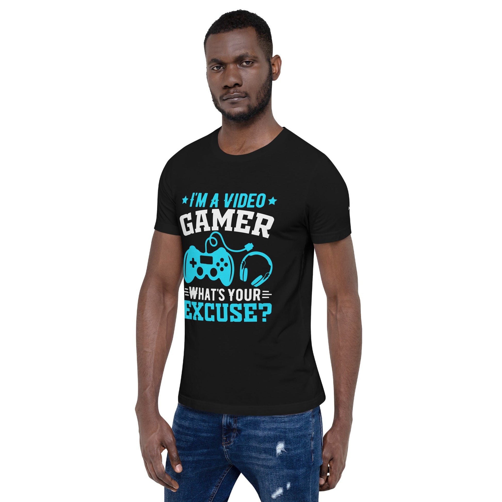 I am a Video Gamer! What is Your Excuse? Unisex t-shirt by DarkByteGear