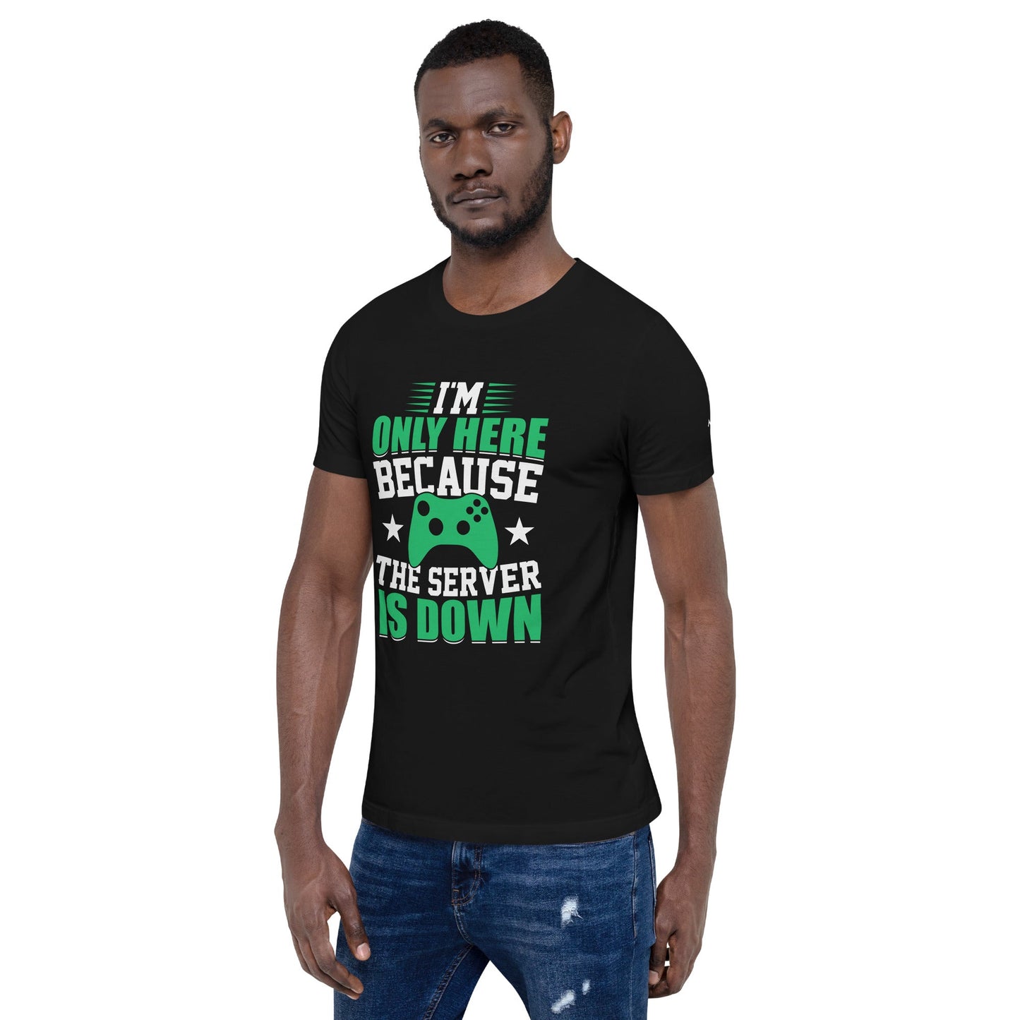 I'm only Here, because the Server is Down Unisex t-shirt by DarkByteGear