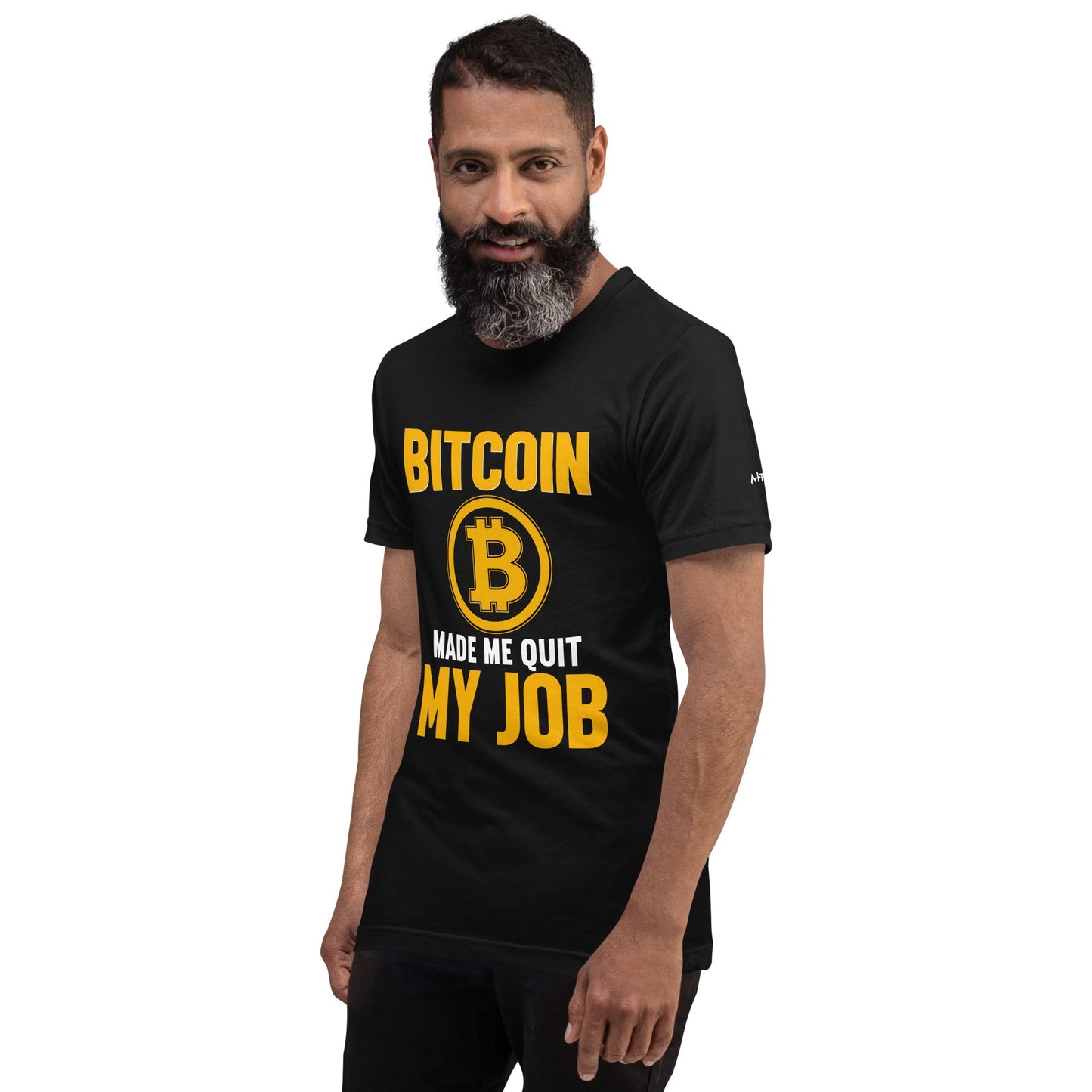 Bitcoin Make me Quit My Job - Unisex t-shirt by DarkByteGear