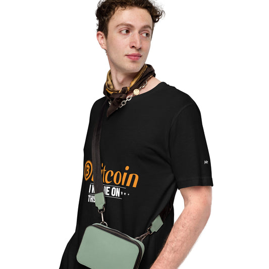 Bitcoin, I will Die on this Hill Unisex t-shirt by DarkByteGear