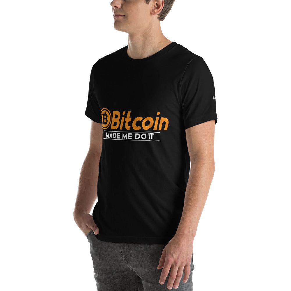 Bitcoin Made me Do it Unisex t-shirt by DarkByteGear