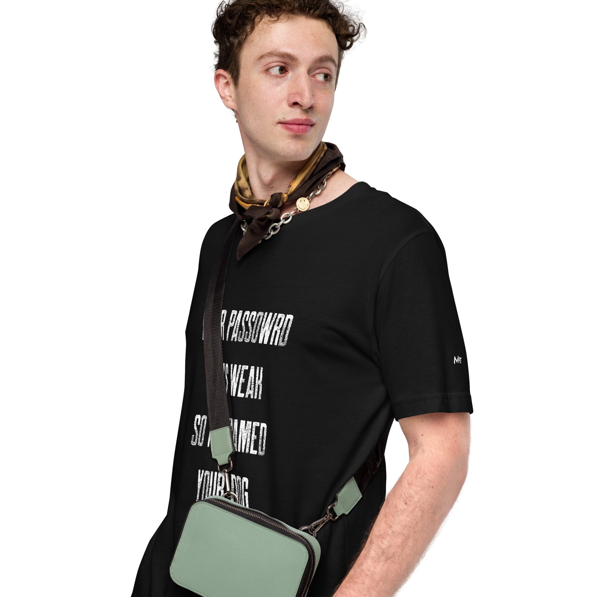 Your Password was Weak - Unisex t-shirt by DarkByteGear