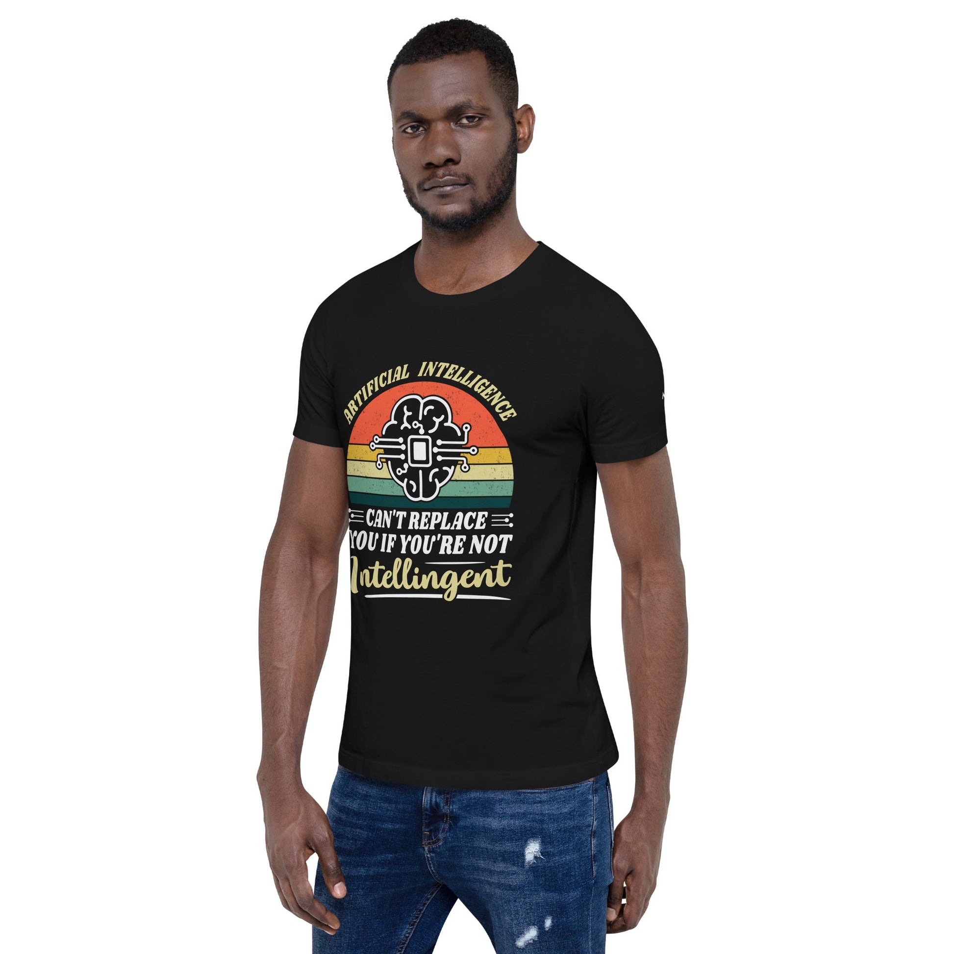 Artificial Intelligence can't replace You if you are not Intelligent Unisex t-shirt by DarkByteGear
