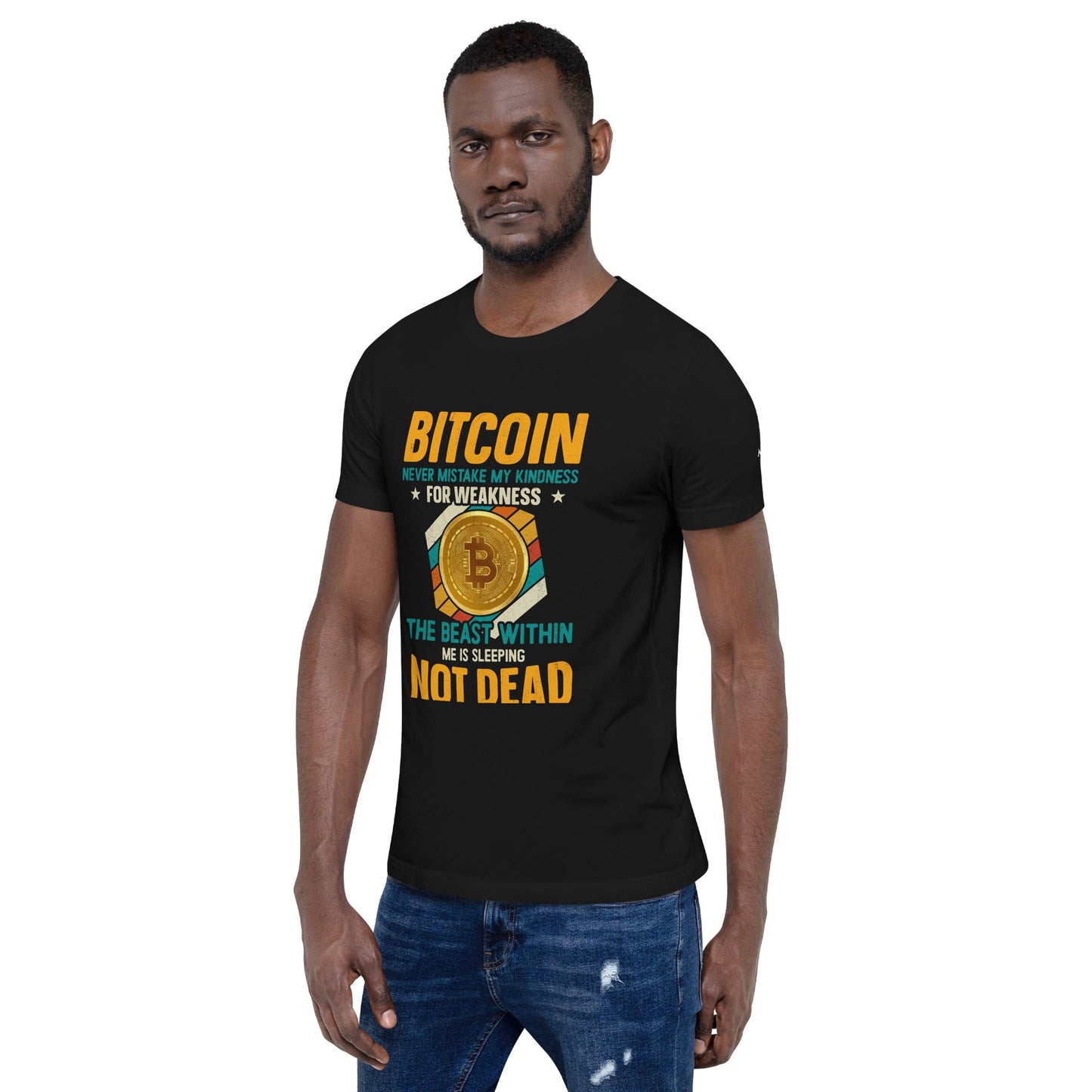 Bitcoin : Never Mistake my Kindness for Weakness - Unisex t-shirt by DarkByteGear