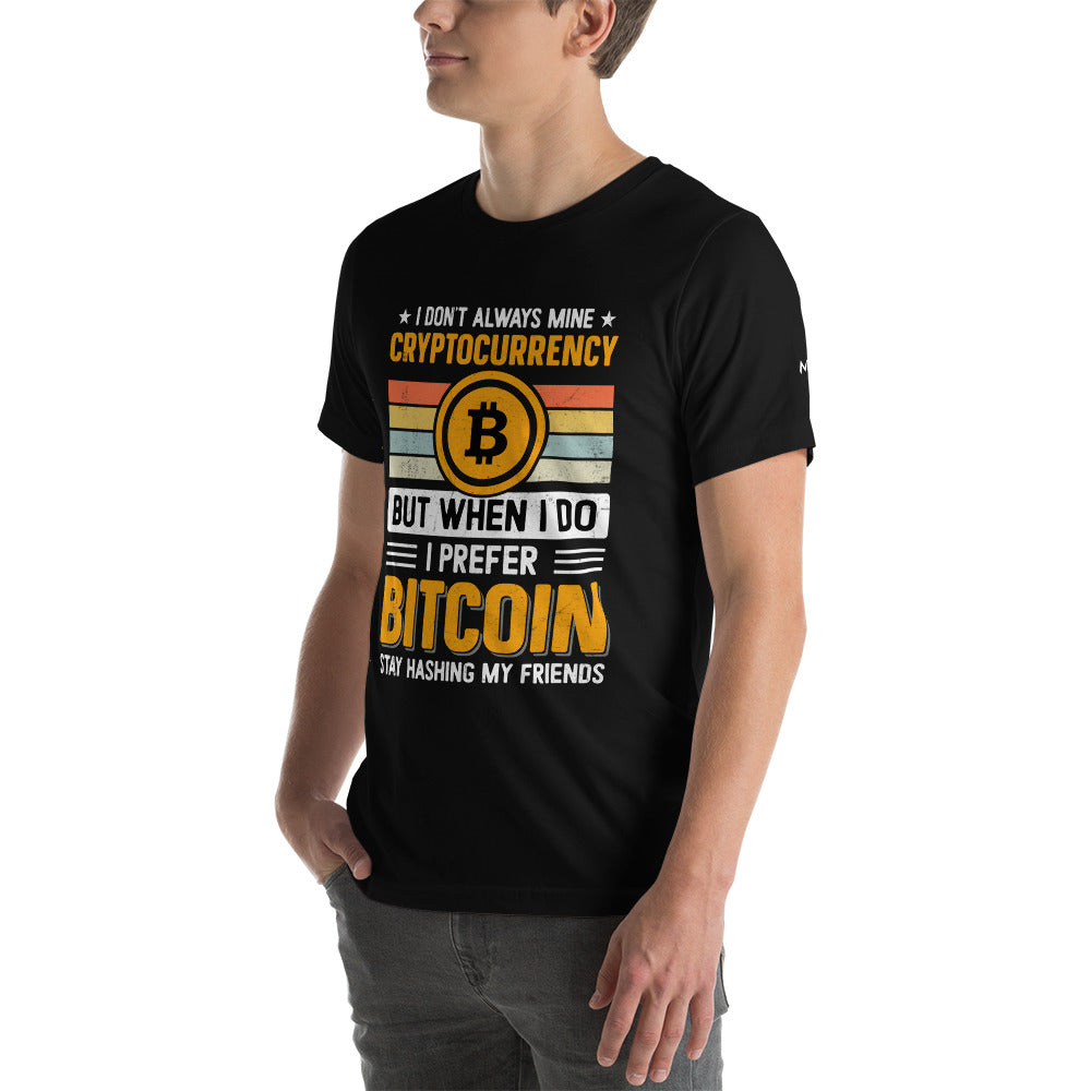 I don't always Mine Cryptocurrency - Unisex t-shirt by DarkByteGear