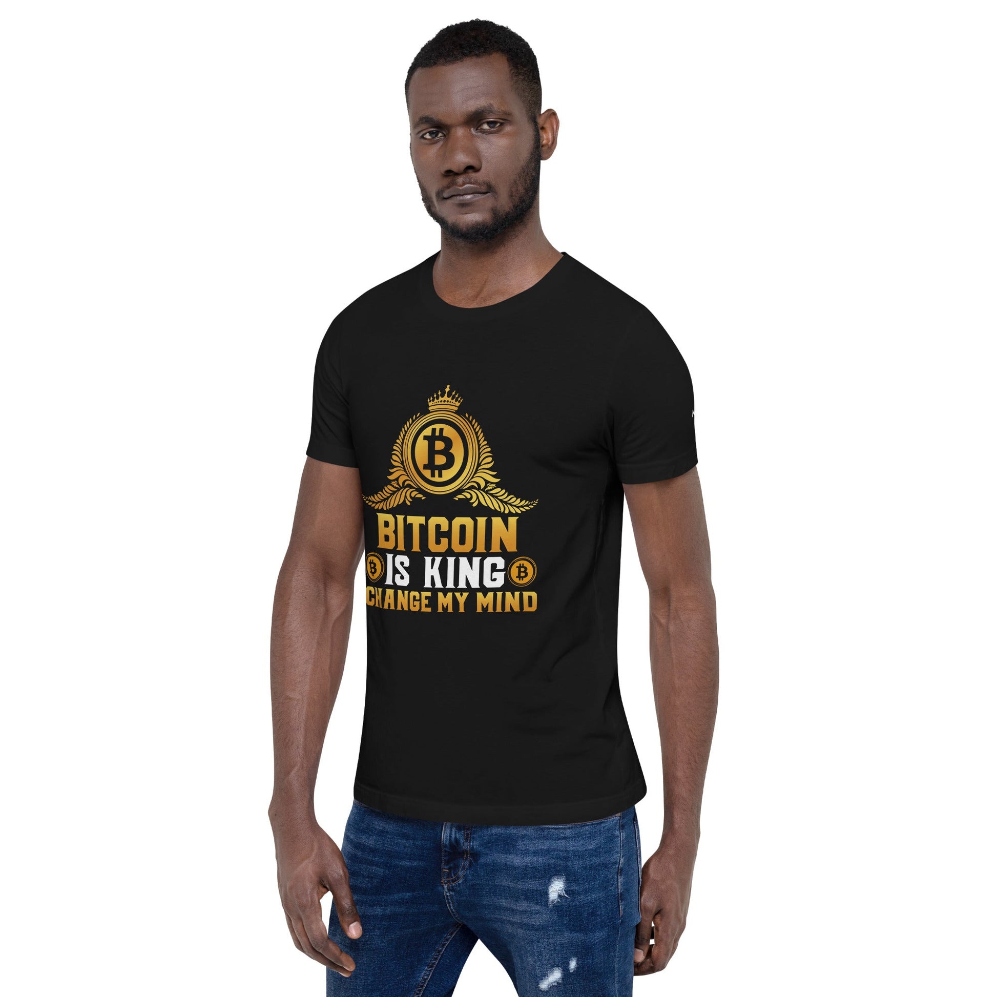 Bitcoin is King: Change my Mind - Unisex t-shirt by DarkByteGear