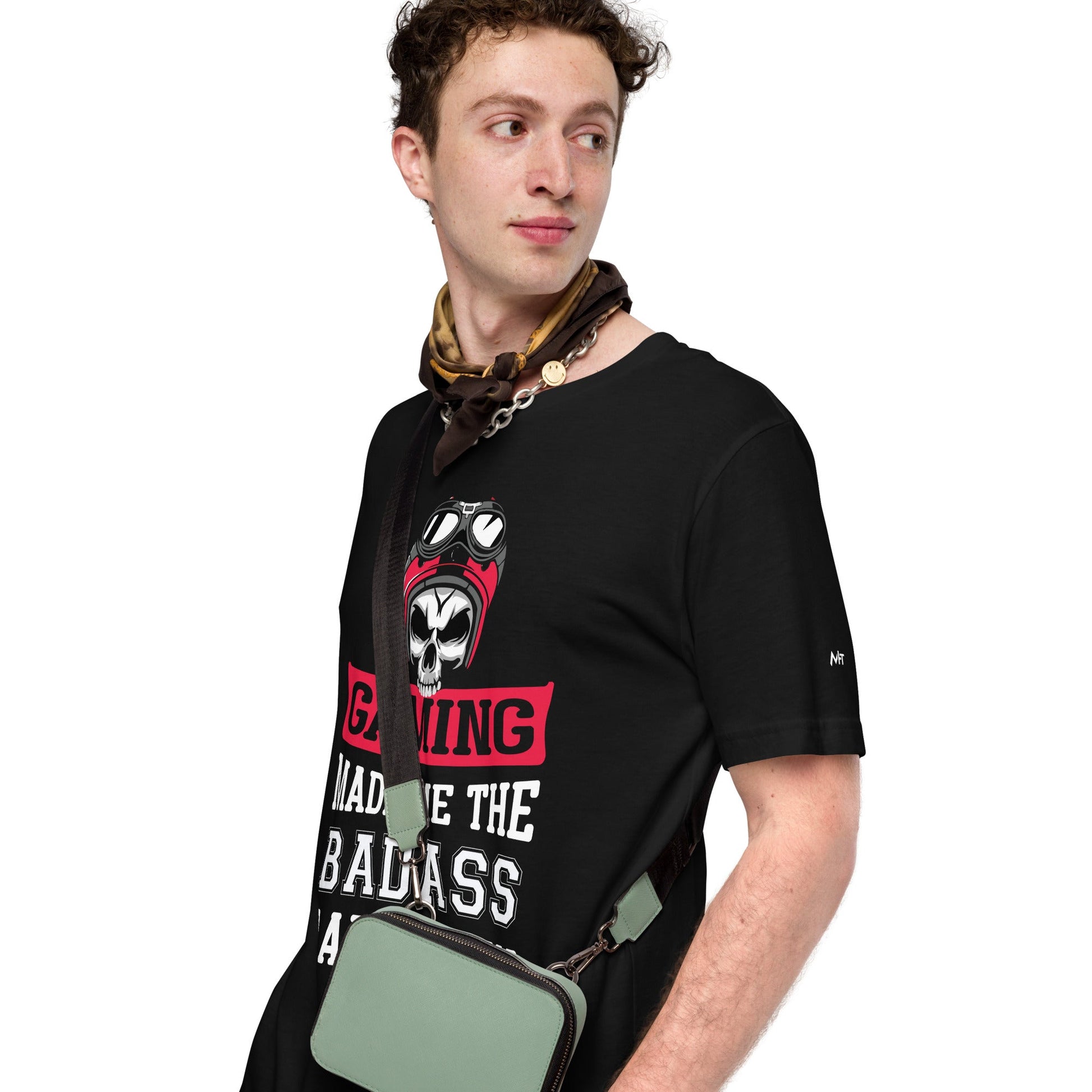 Gaming makes me the Badass I am Today - Unisex t-shirt by DarkByteGear