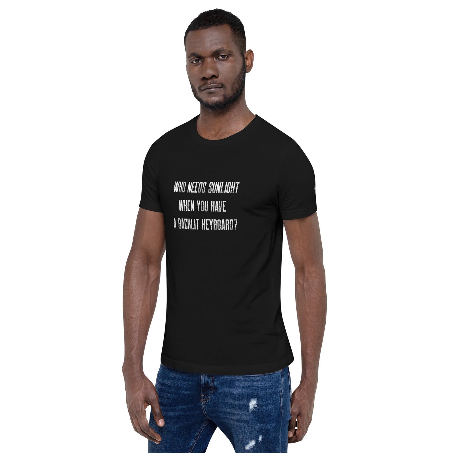 Who needs Sunlight? - Unisex t-shirt by DarkByteGear
