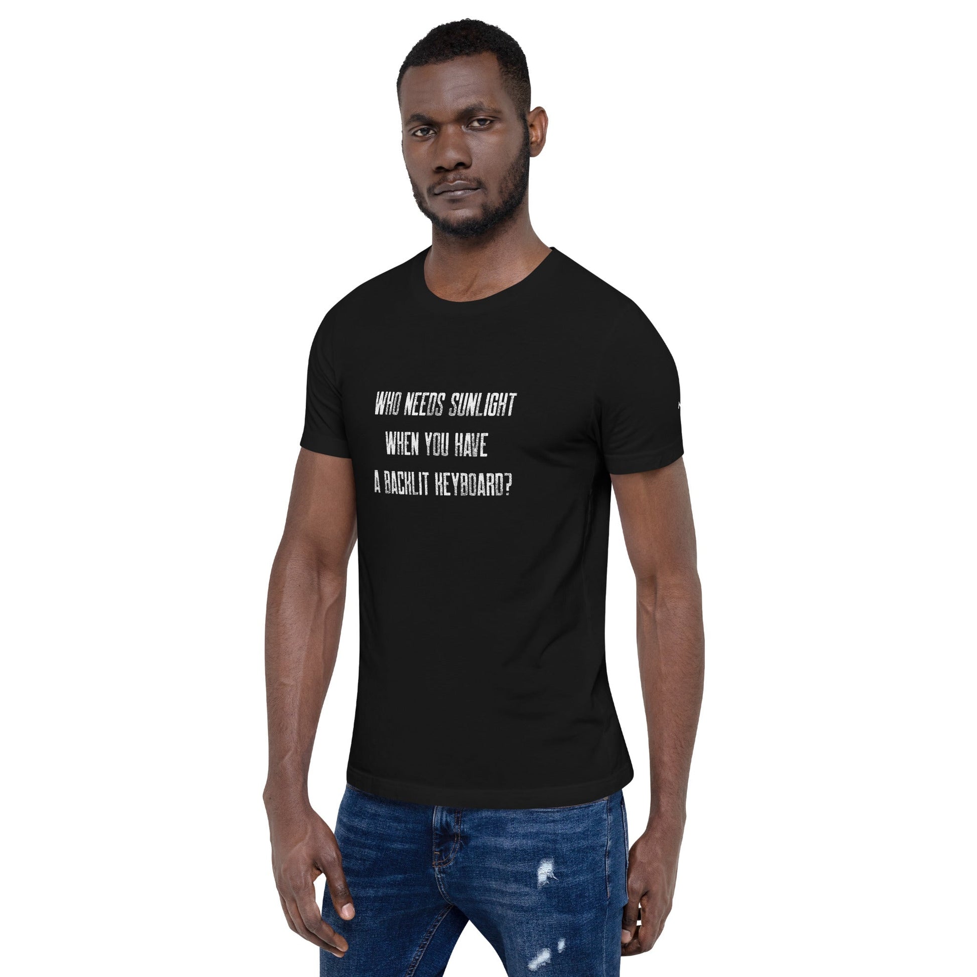 Who needs Sunlight? - Unisex t-shirt by DarkByteGear