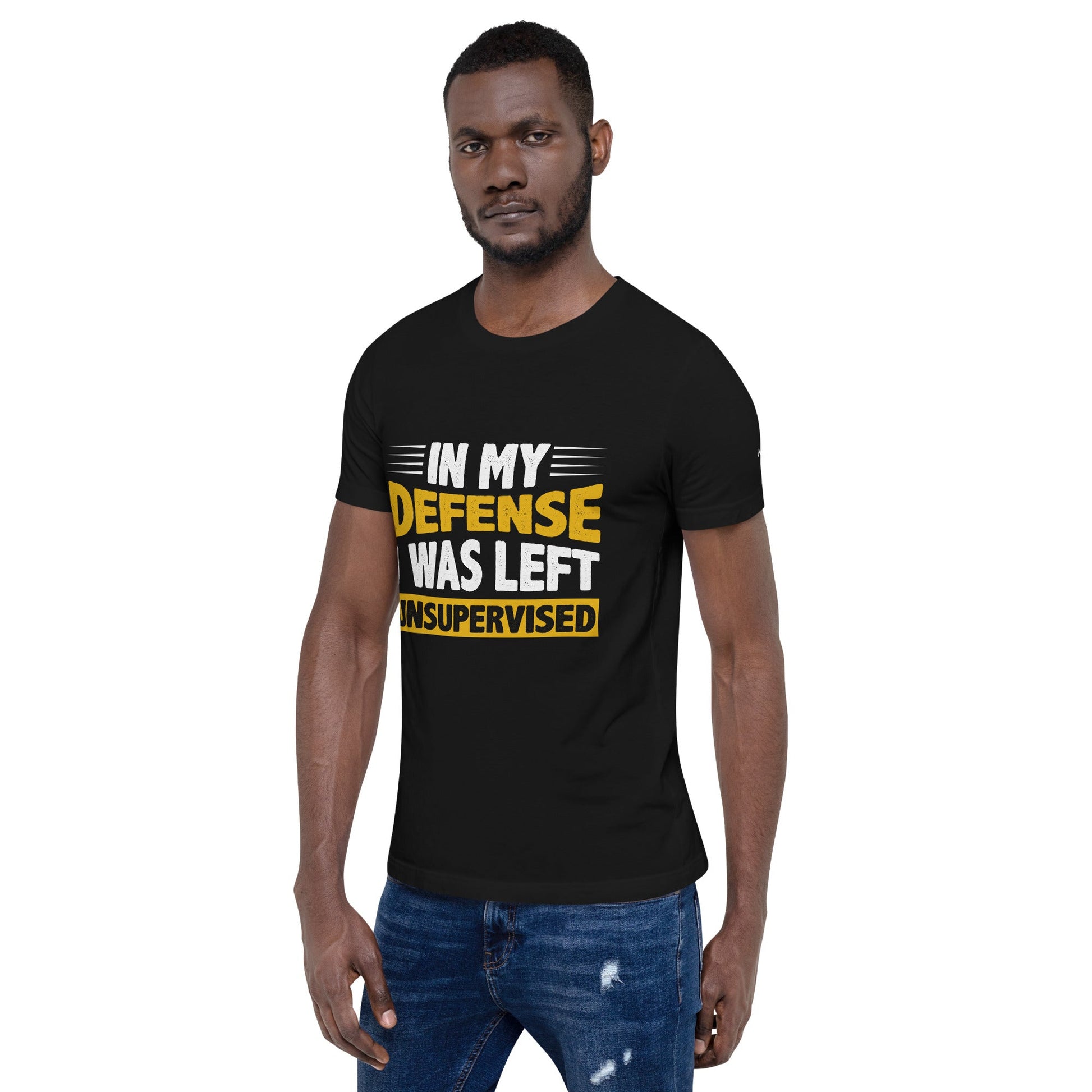 In my Defense, I was left Unsupervised - Unisex t-shirt by DarkByteGear