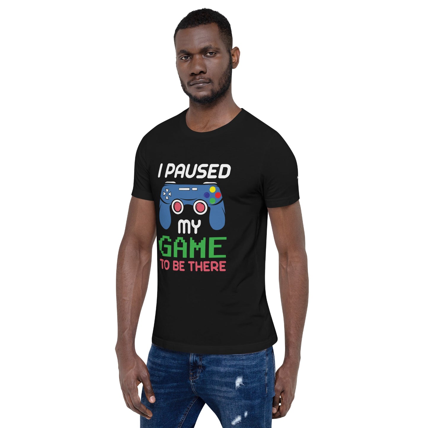 I Paused my Game to be here ( Blue ) - Unisex t-shirt by DarkByteGear