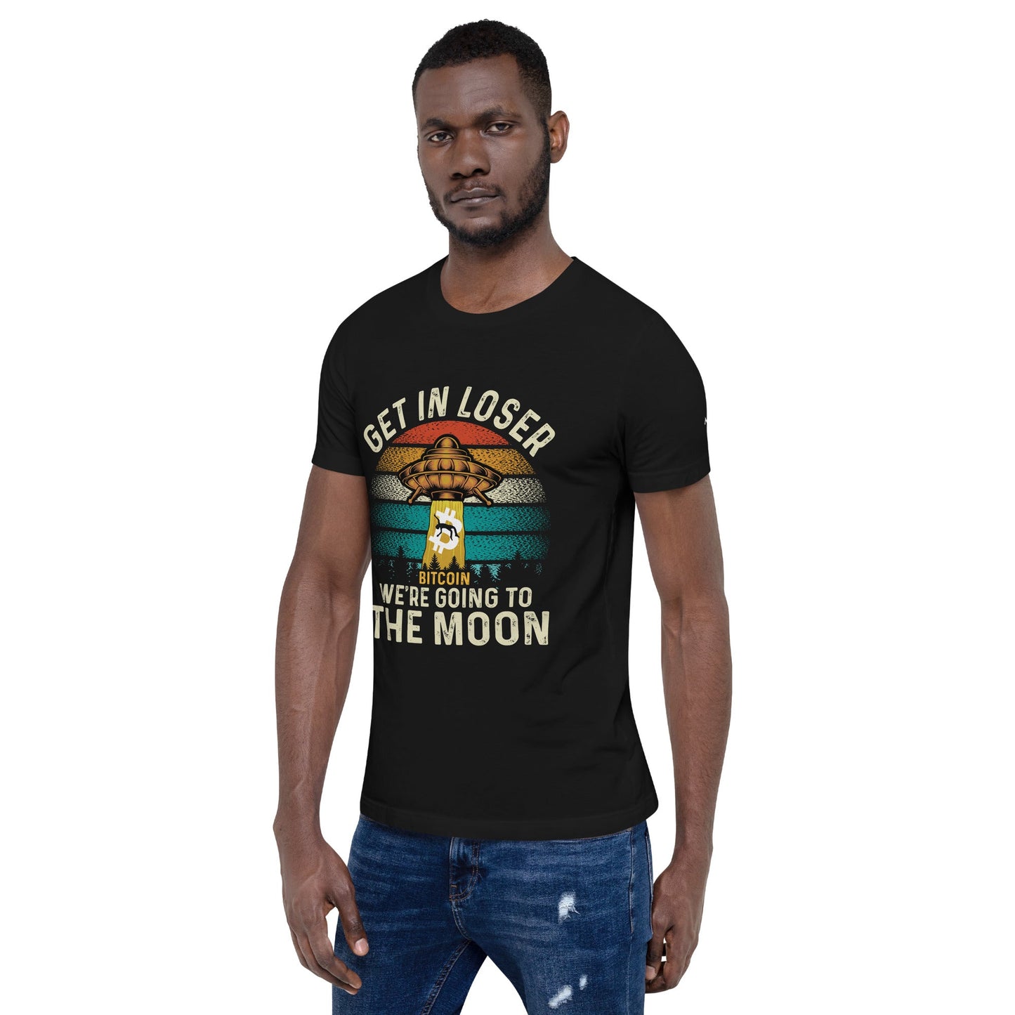 Get in Loser We are going to the Moon - Unisex t-shirt by DarkByteGear