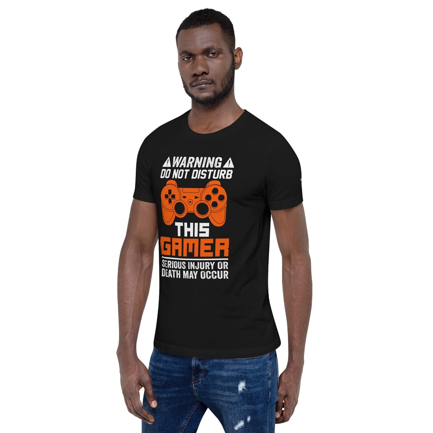 Warning: Do Not Disturb this Gamer! Serious Injury or Death may Occur - Unisex t-shirt by DarkByteGear