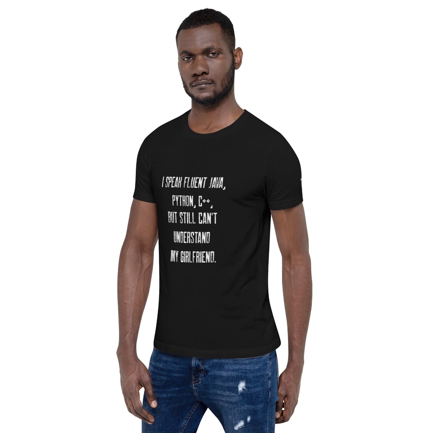 I Speak Fluent Java, Python, C++, but still can't understand my girlfriend - Unisex t-shirt by DarkByteGear
