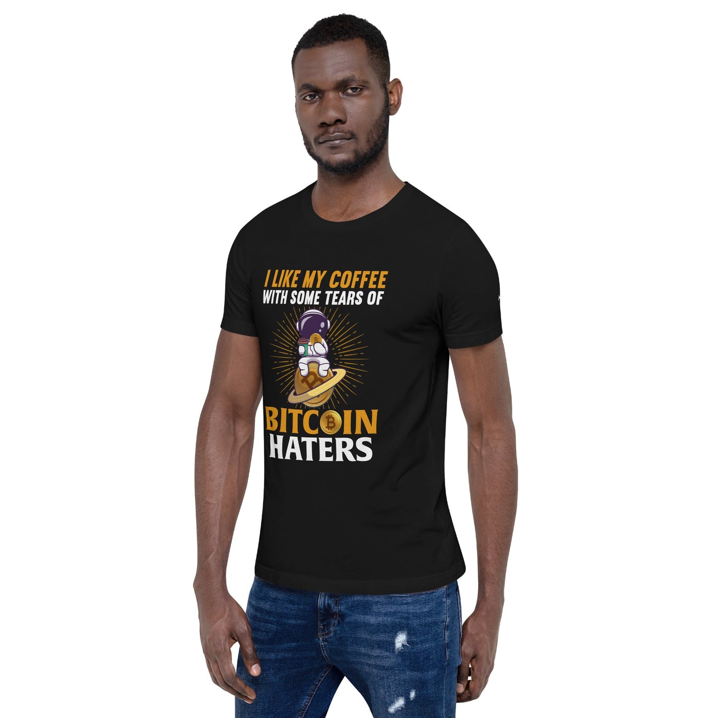 I like my Coffee with some tears of Bitcoin Haters - Unisex t-shirt by DarkByteGear