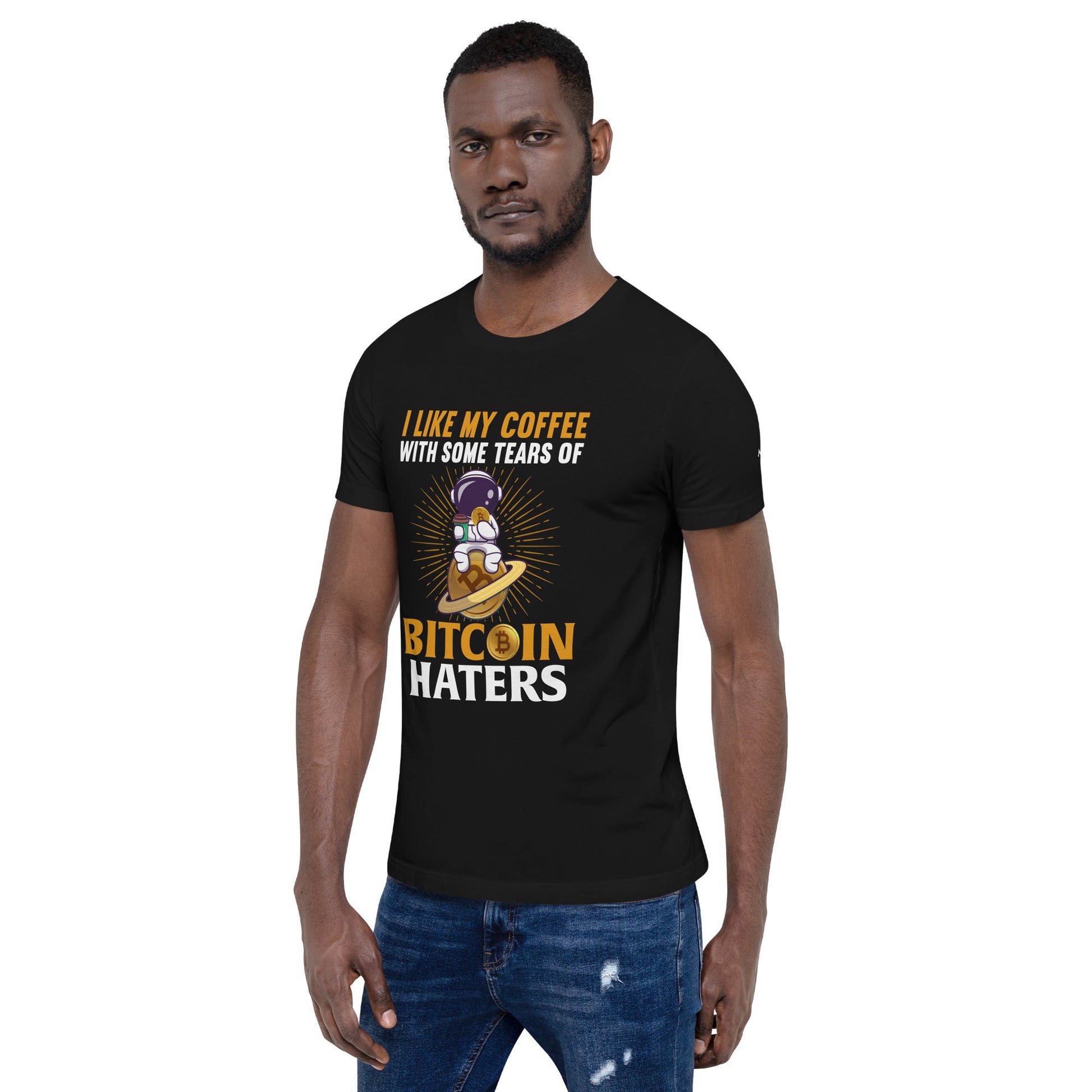 I like my Coffee with some tears of Bitcoin Haters - Unisex t-shirt by DarkByteGear