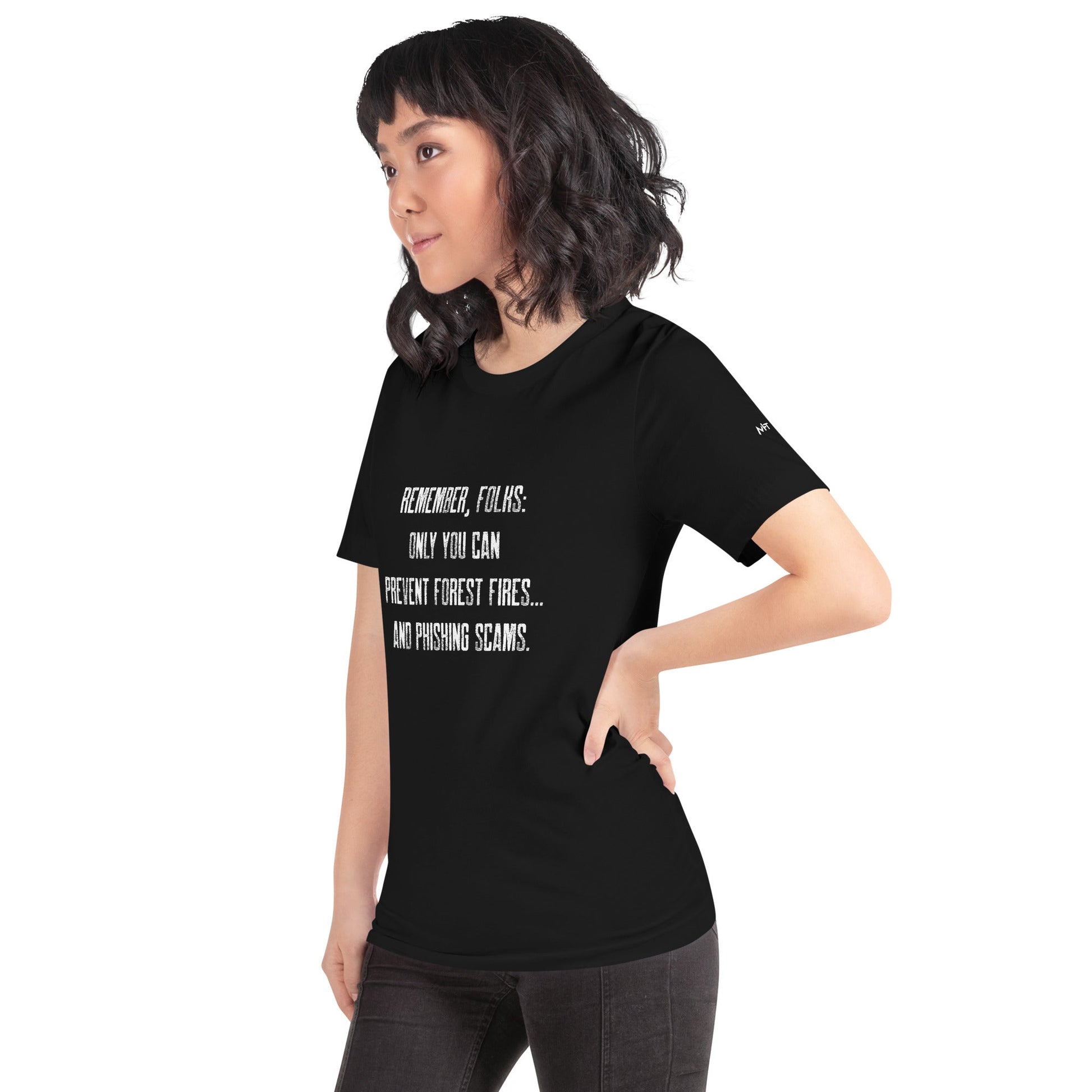 Remember folks only YOU can prevent forest fires and phishing scams - Unisex t-shirt by DarkByteGear