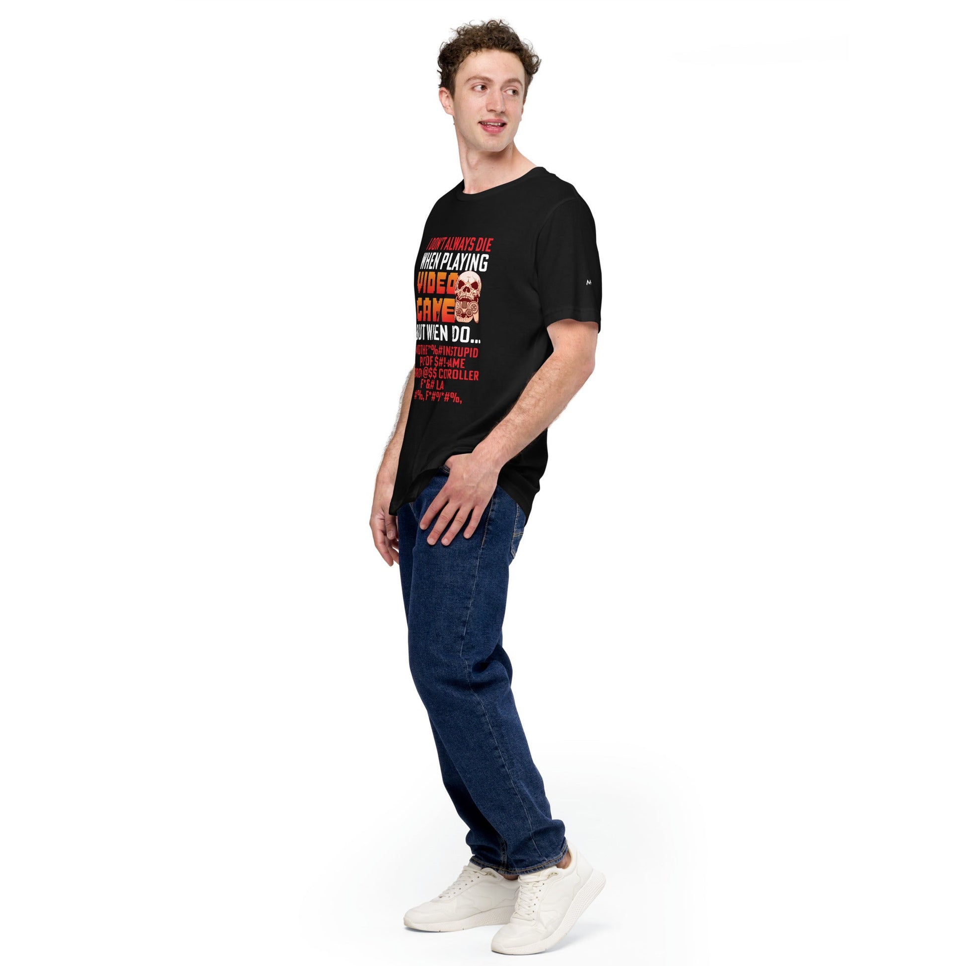 I don't always die when playing Video Games, when I do - Unisex t-shirt by DarkByteGear