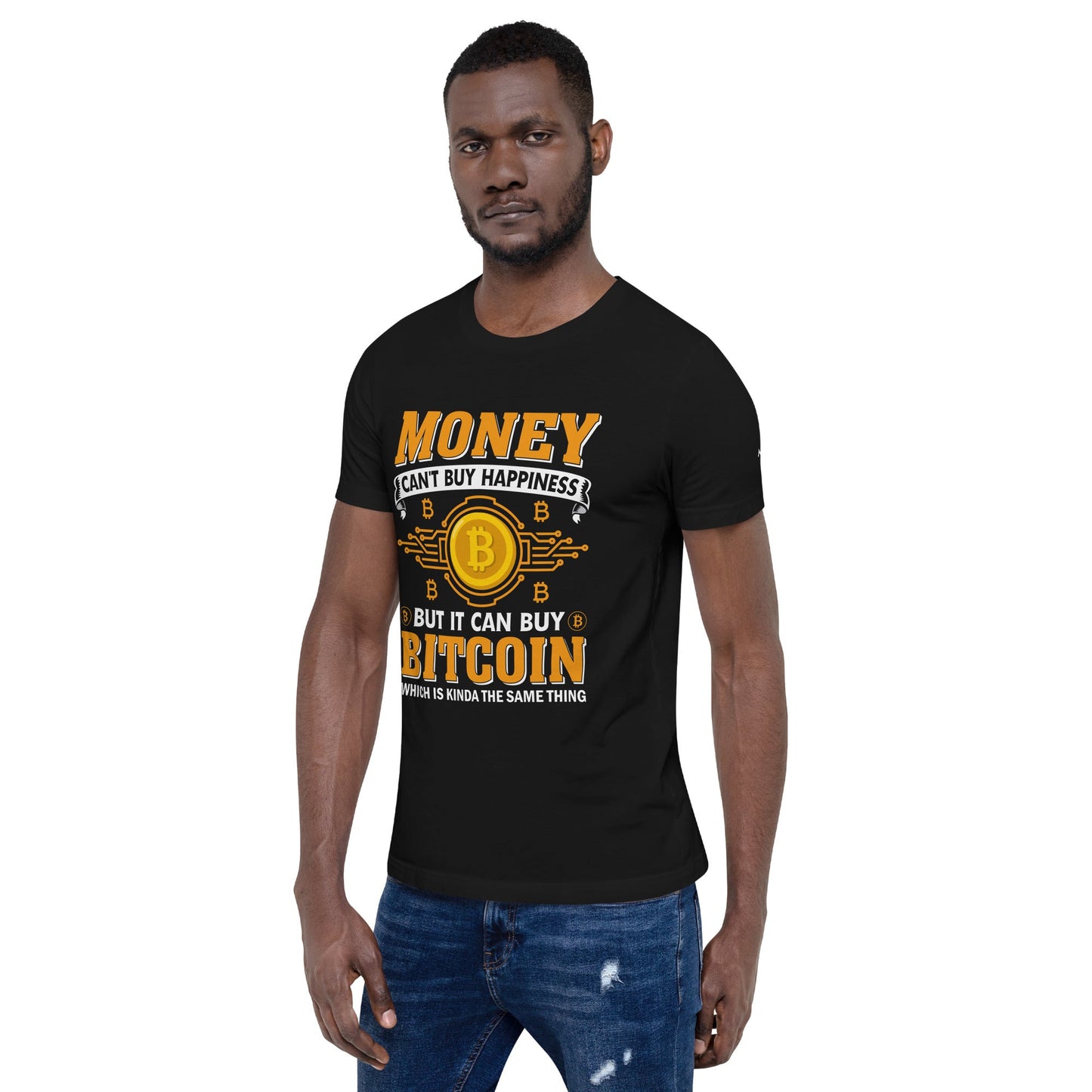 Money can't Buy you Happiness but it can Buy Bitcoin - Unisex t-shirt by DarkByteGear