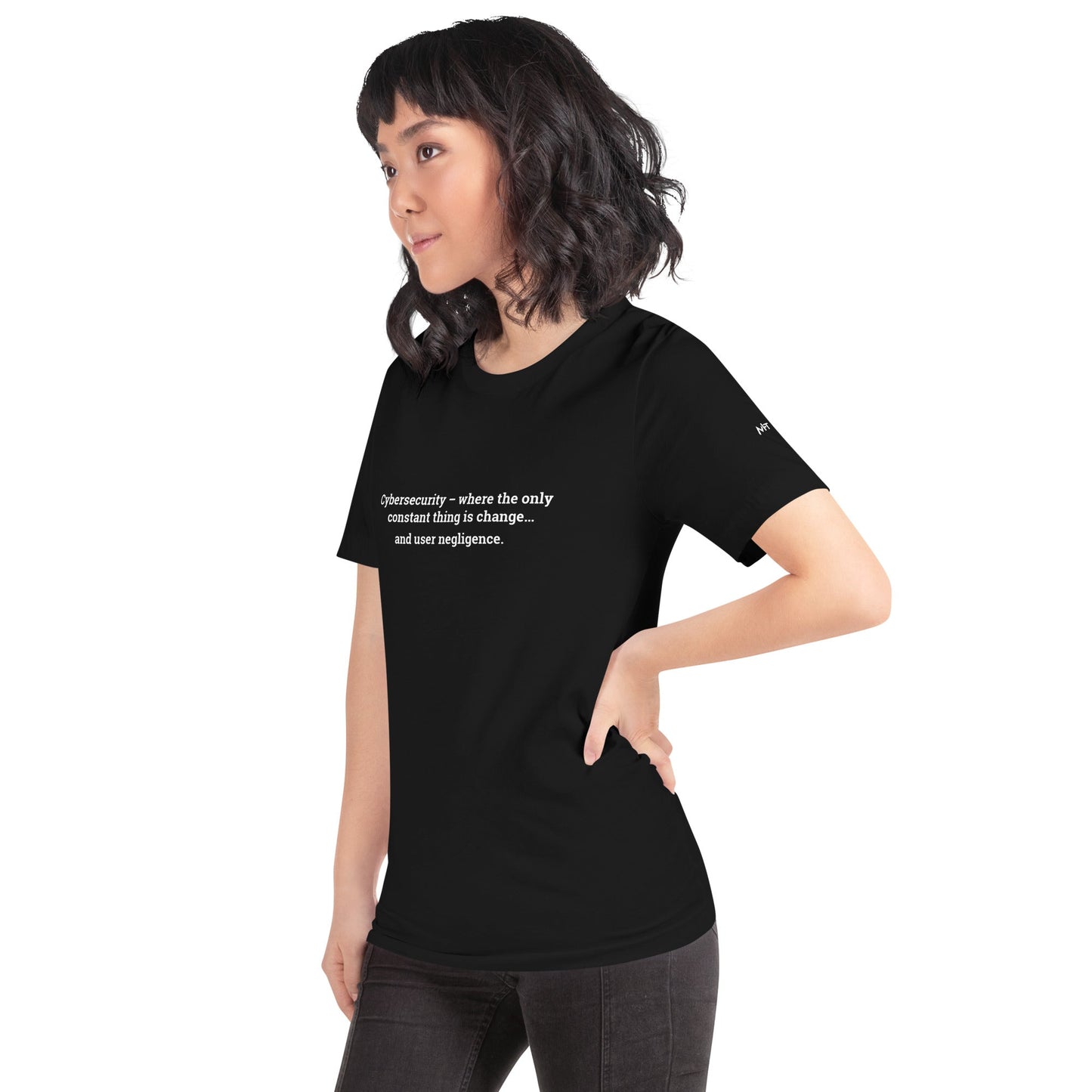 Cybersecurity where the only constant thing is change and user negligence V1 - Unisex t-shirt by DarkByteGear