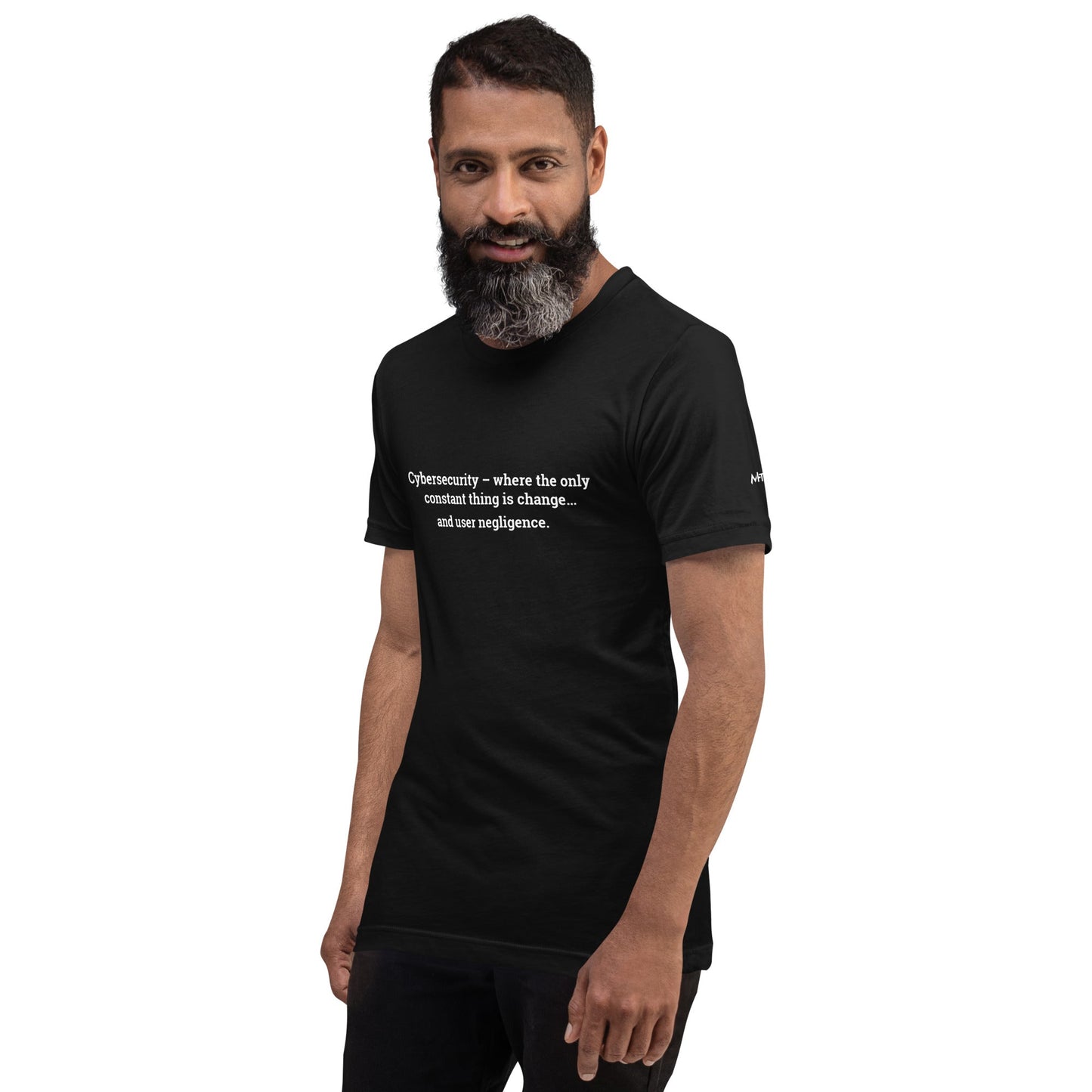 Cybersecurity where the only constant thing is change and user negligence V1 - Unisex t-shirt by DarkByteGear