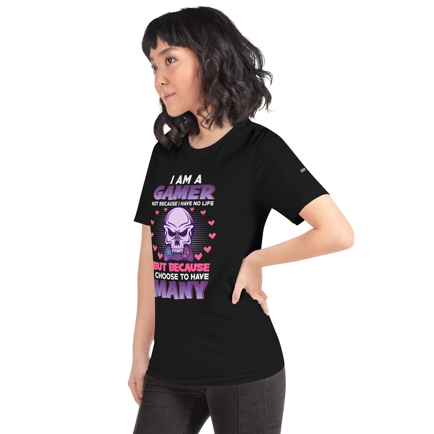 I am a Gamer not because I have no life ( Purple text ) - Unisex t-shirt by DarkByteGear