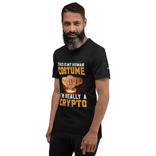 This is my Human Costume, I am a really a Crypto - Unisex t-shirt by DarkByteGear