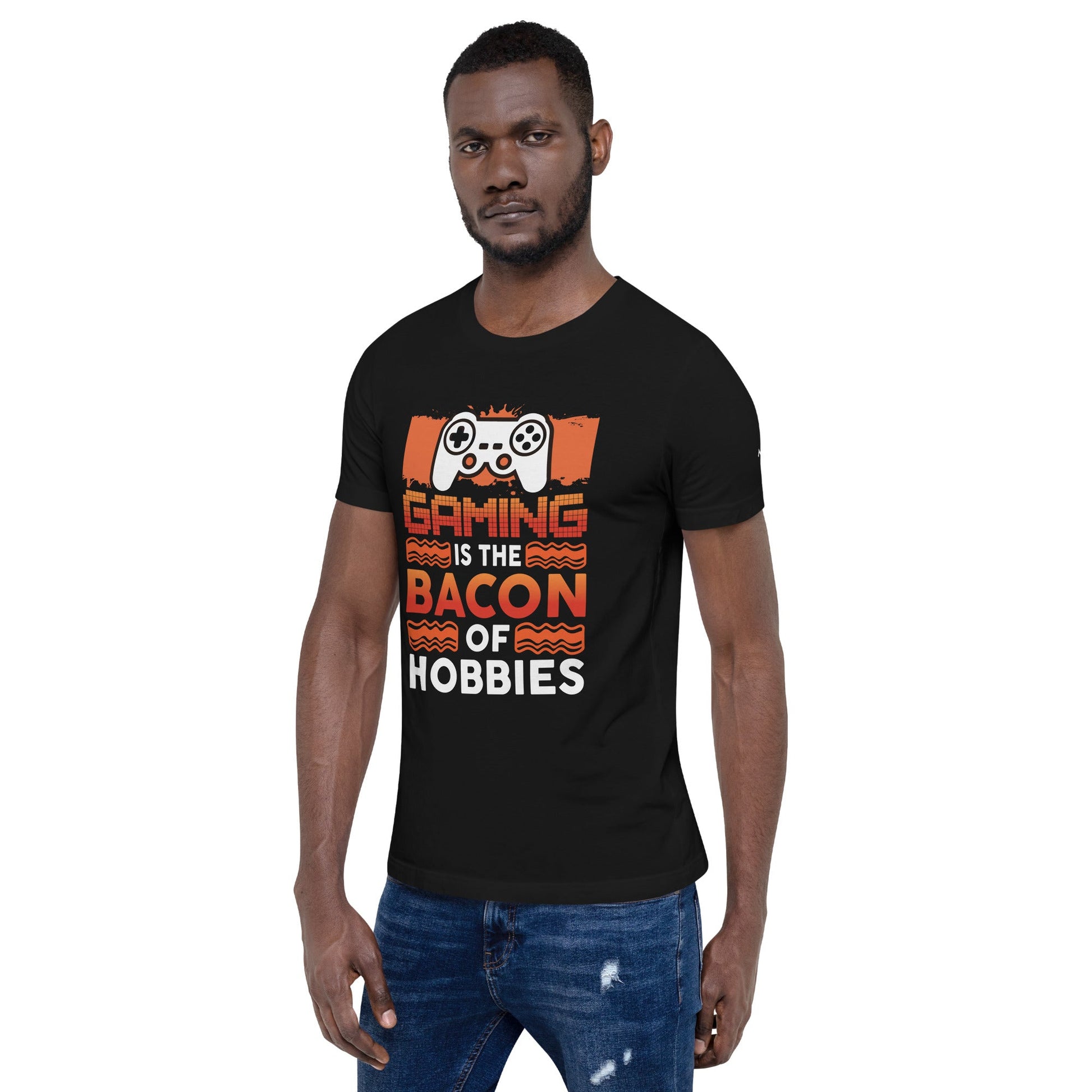 Gaming is the Bacon of Hobbies - Unisex t-shirt by DarkByteGear