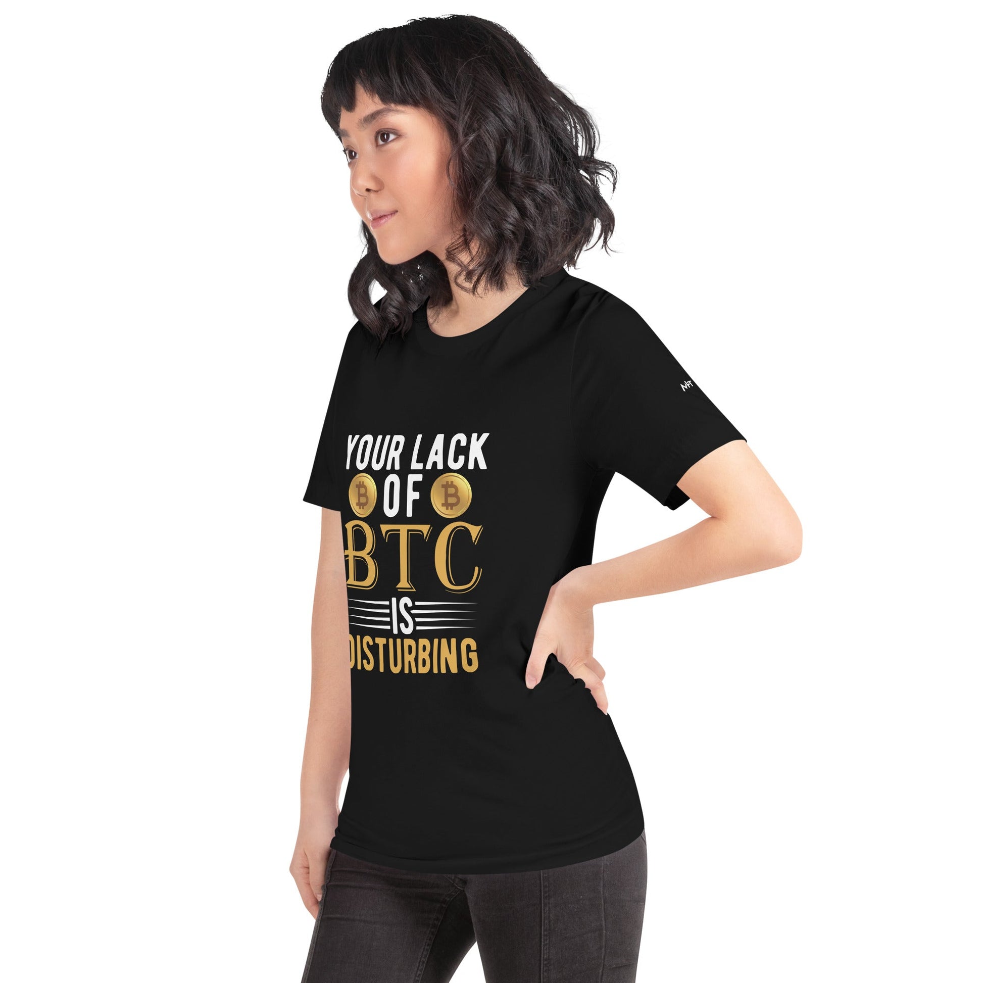 Your Lack of Bitcoin is Disturbing - Unisex t-shirt by DarkByteGear