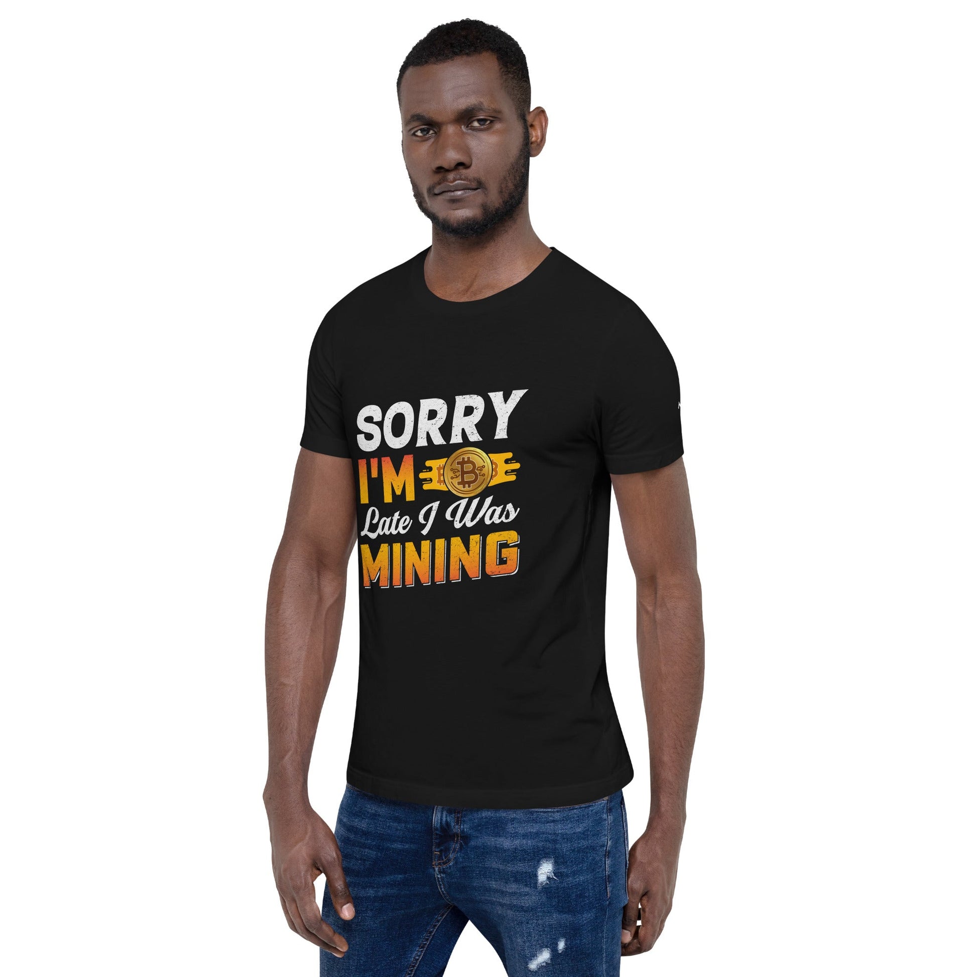 I am Sorry I am Late I was Bitcoin Mining - Unisex t-shirt by DarkByteGear