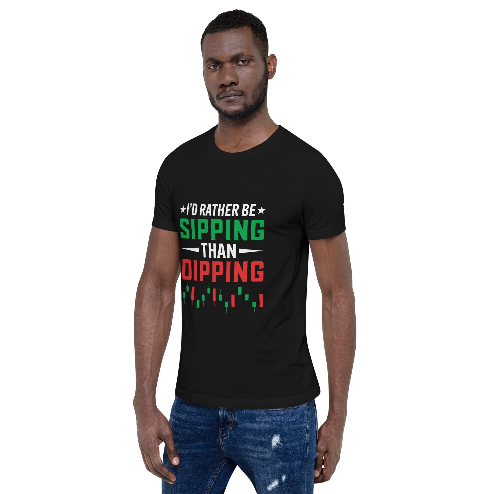 I'd rather be Sipping than Dipping - Unisex t-shirt by DarkByteGear