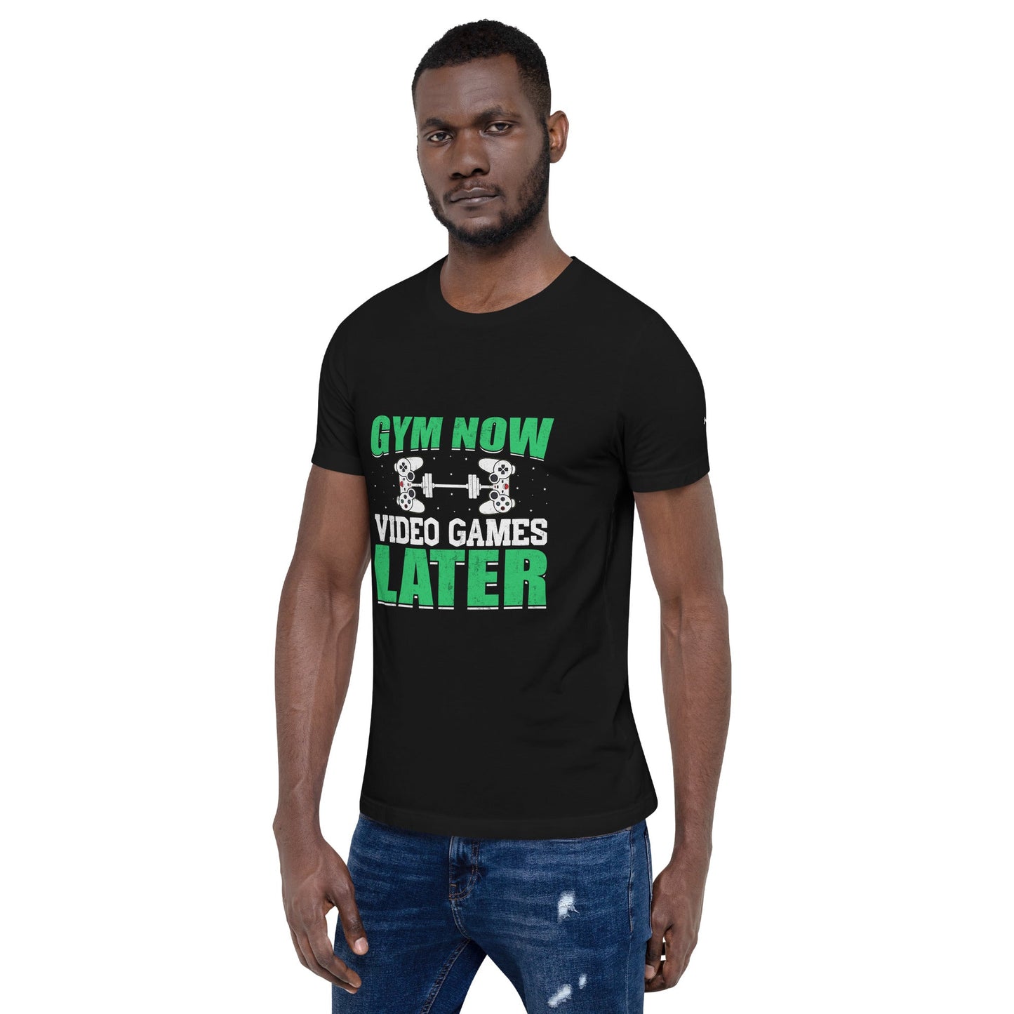 Gym now, Video Games Later - Unisex t-shirt by DarkByteGear