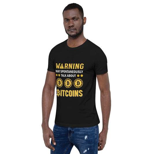 Warning! May Spontaneously talk about Bitcoins - Unisex t-shirt by DarkByteGear